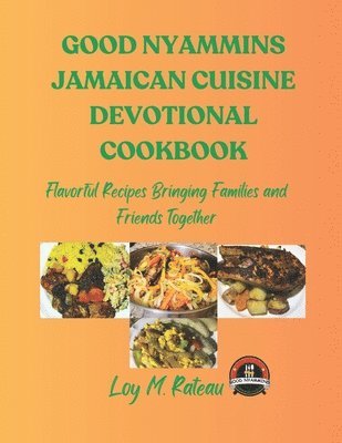 bokomslag Good Nyammins Jamaican Cuisine Devotional Cookbook