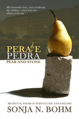 Sonja N Bohm, Sonja N. Bohm - Pera e Pedra / Pear and Stone, Häftad
