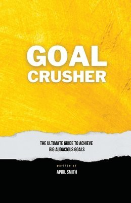 April Smith - Goal Crusher, Häftad