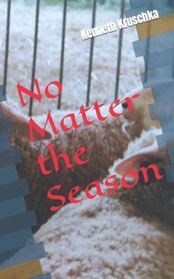 No Matter the Season 1