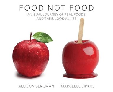 Allison Bergman, Marcelle Sirkus - Food Not Food, Inbunden
