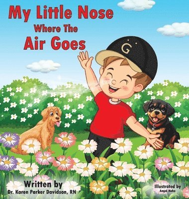 Karen Parker Davidson, Dr Karen Parker Davidson RN, Karen Parker Davidson RN - My Little Nose, Where the Air Goes (for boys), Inbunden