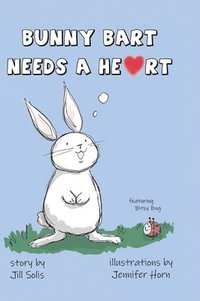 bokomslag Bunny Bart Needs a Heart