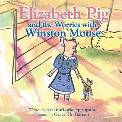 Elizabeth Pig and the Worries with Winston Mouse 1