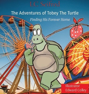 LC Seifred, Lc Seifred - Adventures of Tobey The Turtle, Inbunden