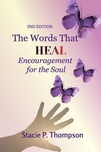 bokomslag Words That Heal Encouragement for the Soul 2nd Edition