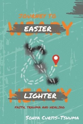 Sonya Curtis-Tshuma - Journey to Easier and Lighter, Häftad