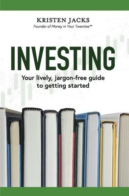 bokomslag Investing: Your Lively, Jargon-free Guide to Getting Started