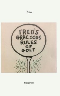 bokomslag Fred's Gracious Rules of Golf