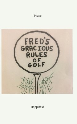 Fred's Gracious Rules of Golf 1