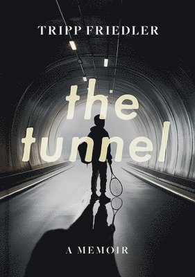 The Tunnel: A Memoir 1