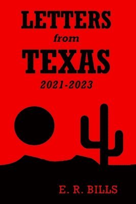 E R Bills, E. R. Bills - Letters from Texas, 2021-2023, Häftad