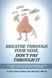 bokomslag Parker Davidson, K: Breathe Through Your Nose, Don't Pay Thr