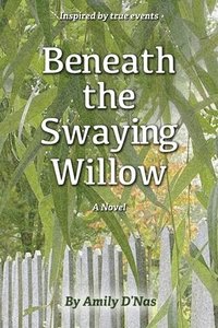 bokomslag Beneath the Swaying Willow