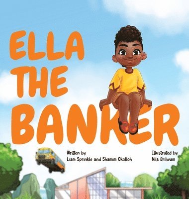 Liam Sprinkle, Shamim Okolloh - Ella The Banker, Inbunden