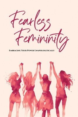 Fearless Femininity 1