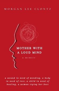 bokomslag Mother With A Loud Mind: A Memoir