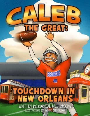 bokomslag Caleb the Great: Touchdown in New Orleans