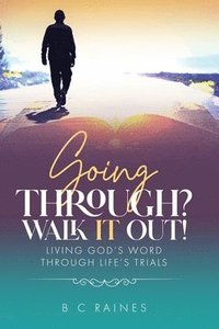 bokomslag Going Through? Walk It Out!
