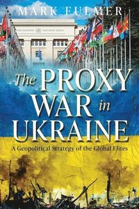 bokomslag The Proxy War in Ukraine