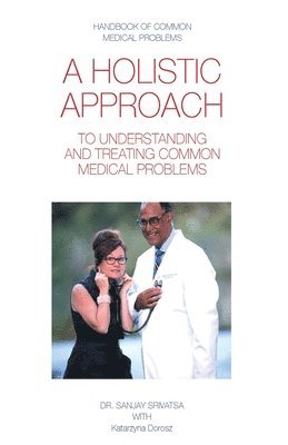 A Holistic Approach to Understanding and Treating Common Medical Problems 1