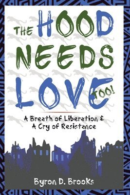 Byron D Brooks, Byron D. Brooks, Byron   D. Brooks - Hood Needs Love, Too!, Häftad