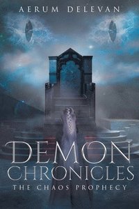 bokomslag Demon Chronicles The Chaos Prophecy