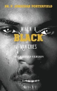 bokomslag When A Black Man Cries
