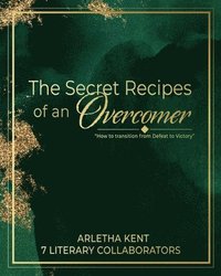 bokomslag The Secret Recipes of an Overcomer