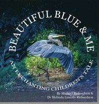 bokomslag Beautiful Blue & Me, An Enchanting Children's Tale