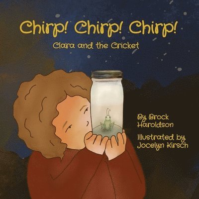 Chirp! Chirp! Chirp!: Clara and the Cricket 1