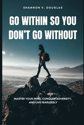 Go Within So You Don't Go Without 1
