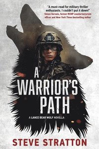 bokomslag A Warrior's Path: Lance Bear Wolf's Origin Story