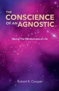bokomslag The Conscience of An Agnostic