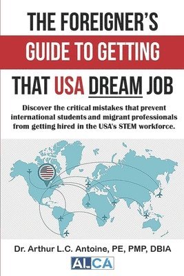 bokomslag The Foreigner's Guide to Getting that USA Dream Job