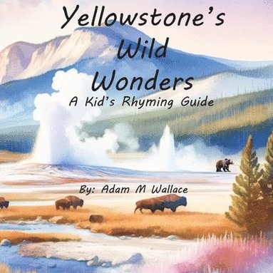 bokomslag Yellowstone's Wild Wonders