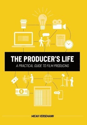 bokomslag The Producer's Life A Practical Guide to Film Producing