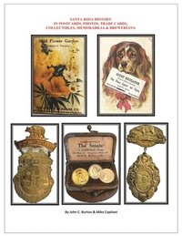 bokomslag Santa Rosa History in Postcards, Photos, Trade Cards, Collectibles, Memorabilia & Breweriana
