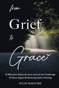 bokomslag From Grief to Grace