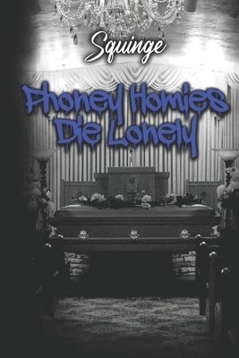 bokomslag Phoney Homies Die Lonely