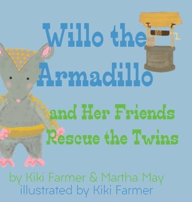 bokomslag Willo the Armadillo and Her Friends Rescue the Twins