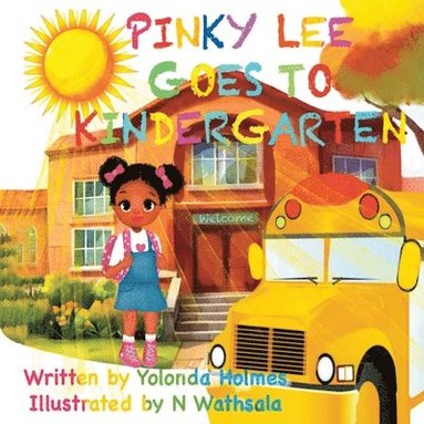 Yolonda Holmes - Pinky Lee Goes To Kindergarten, Häftad
