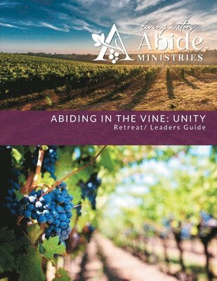 bokomslag Abiding in the Vine / Unity - Retreat Leader Guide