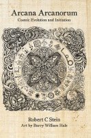 Robert C Stein, Robert C. Stein - Arcana Arcanorum, Inbunden
