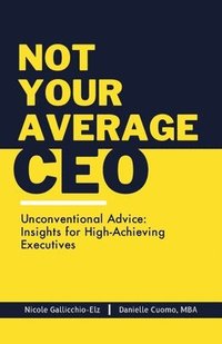 bokomslag Not Your Average CEO