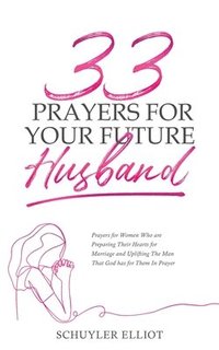 bokomslag 33 Prayers For Your Future Husband