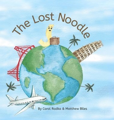 Carol Radka, Matthew Biles - Lost Noodle, Inbunden