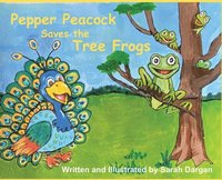 bokomslag Pepper Peacock Saves the Tree Frogs