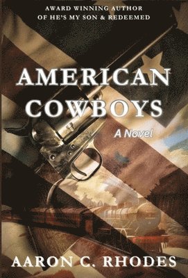 Aaron C Rhodes, Aaron C. Rhodes - American Cowboys, Inbunden