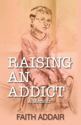 Raising An Addict 1